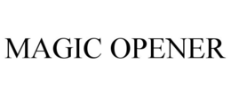 MAGIC OPENER trademark