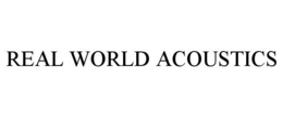 REAL WORLD ACOUSTICS trademark