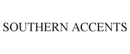 SOUTHERN ACCENTS trademark