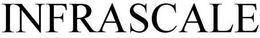 INFRASCALE trademark
