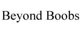 BEYOND BOOBS trademark