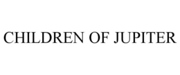 CHILDREN OF JUPITER trademark