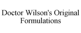 DOCTOR WILSON'S ORIGINAL FORMULATIONS trademark