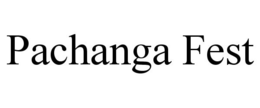 PACHANGA FEST trademark