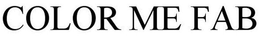 COLOR ME FAB trademark