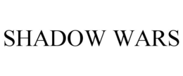 SHADOW WARS trademark