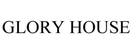 GLORY HOUSE trademark