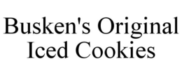 BUSKEN'S ORIGINAL ICED COOKIES trademark