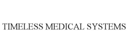 TIMELESS MEDICAL SYSTEMS trademark