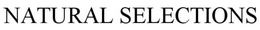 NATURAL SELECTIONS trademark