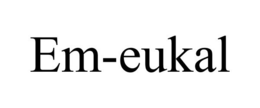 EM-EUKAL trademark