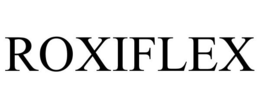 ROXIFLEX trademark