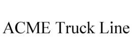 ACME TRUCK LINE trademark