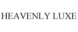HEAVENLY LUXE trademark