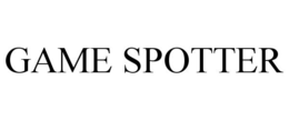 GAME SPOTTER trademark