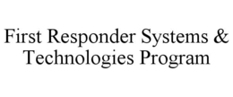 FIRST RESPONDER SYSTEMS & TECHNOLOGIES PROGRAM trademark