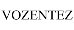 VOZENTEZ trademark