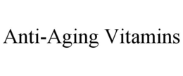 ANTI-AGING VITAMINS trademark