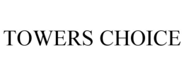 TOWERS CHOICE trademark