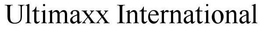 ULTIMAXX INTERNATIONAL trademark