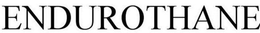 ENDUROTHANE trademark