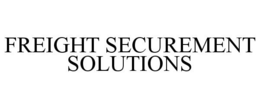FREIGHT SECUREMENT SOLUTIONS trademark