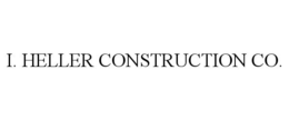 I. HELLER CONSTRUCTION CO. trademark