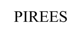 PIREES trademark