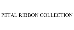 PETAL RIBBON COLLECTION trademark