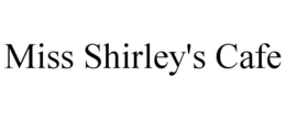 MISS SHIRLEY'S CAFE trademark