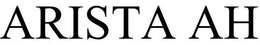 ARISTA AH trademark