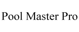 POOL MASTER PRO trademark