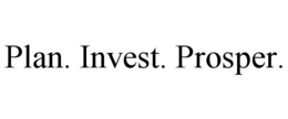 PLAN. INVEST. PROSPER. trademark