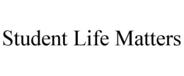 STUDENT LIFE MATTERS trademark