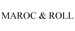 MAROC & ROLL trademark
