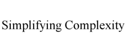 SIMPLIFYING COMPLEXITY trademark