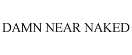 DAMN NEAR NAKED trademark