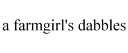 A FARMGIRL'S DABBLES trademark