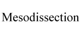 MESODISSECTION trademark