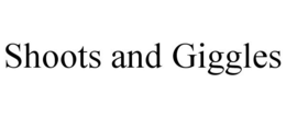 SHOOTS AND GIGGLES trademark