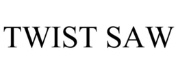 TWIST SAW trademark