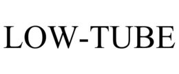 LOW-TUBE trademark