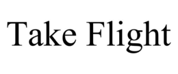 TAKE FLIGHT trademark