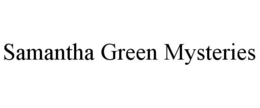 SAMANTHA GREEN MYSTERIES trademark