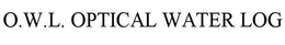 O.W.L. OPTICAL WATER LOG trademark