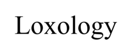 LOXOLOGY trademark