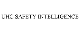 UHC SAFETY INTELLIGENCE trademark