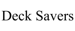 DECK SAVERS trademark