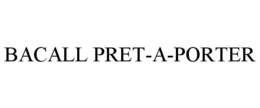 BACALL PRET-A-PORTER trademark