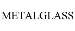METALGLASS trademark